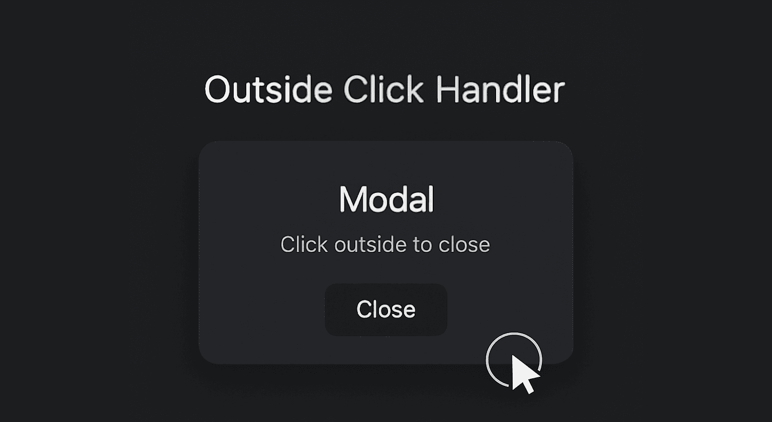 How I Handle Outside Clicks In My Applications