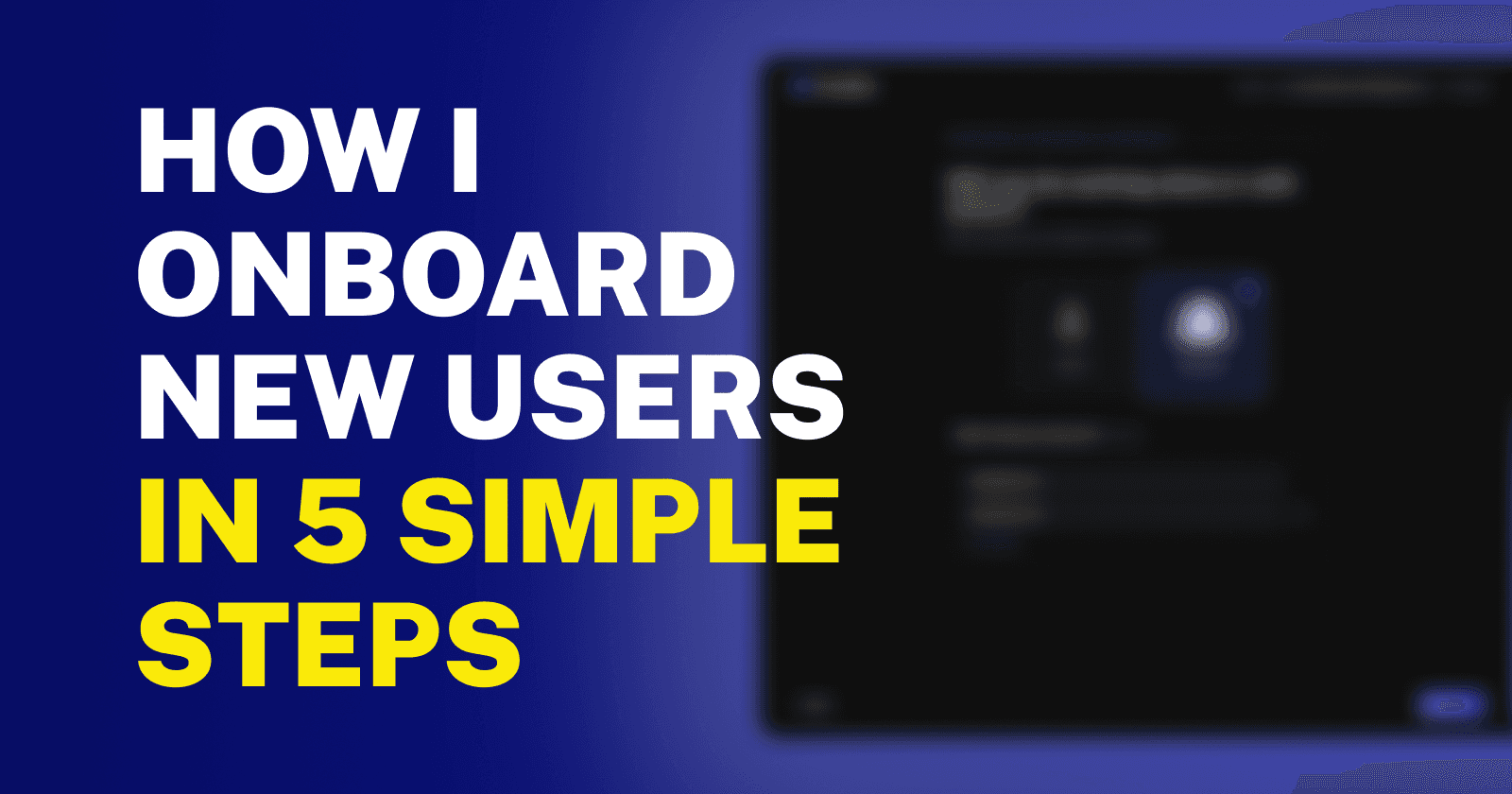 How I Onboard New Users In 5 Simple Steps